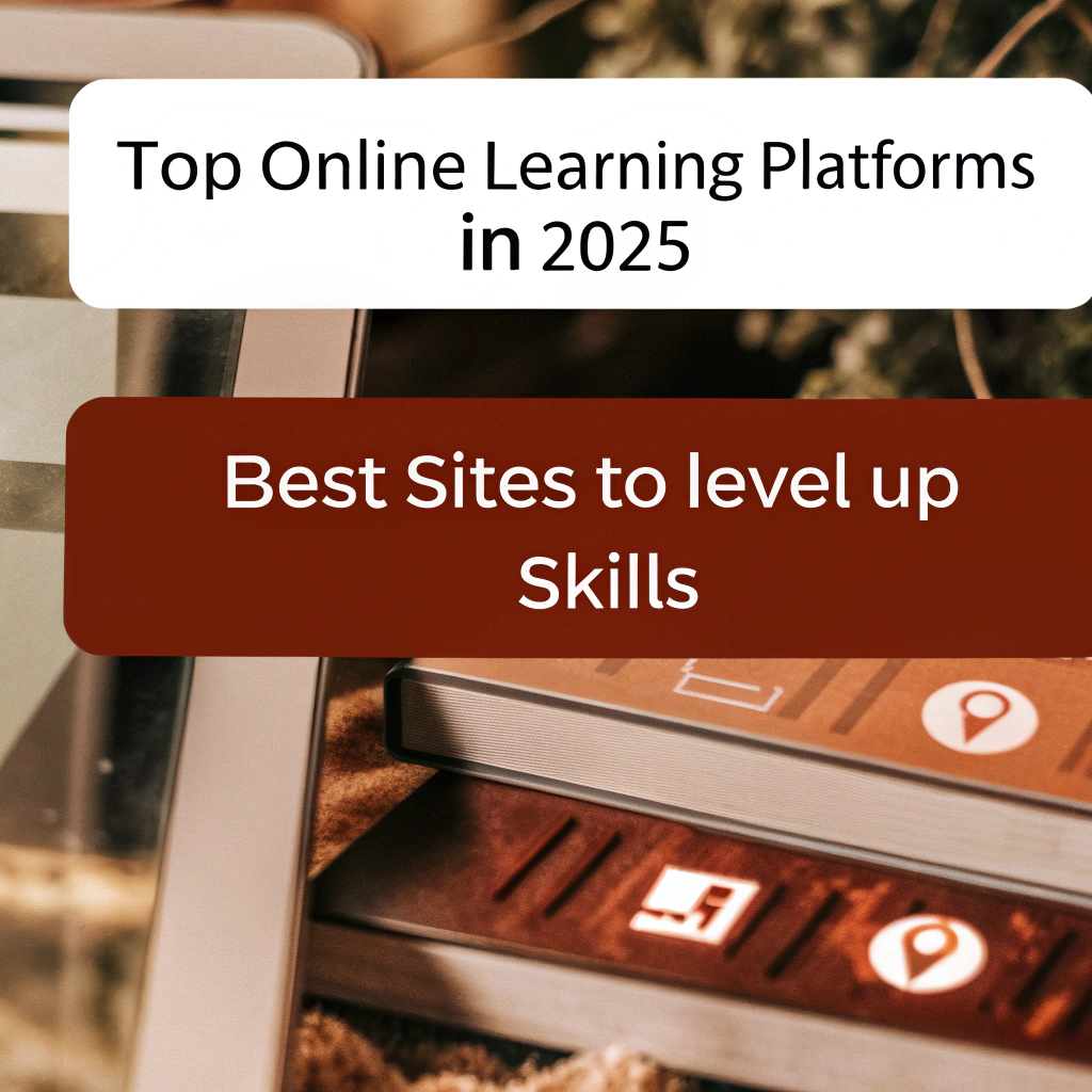 Top Online Learning Platforms in 2025: Best Sites to Level Up Your Skills